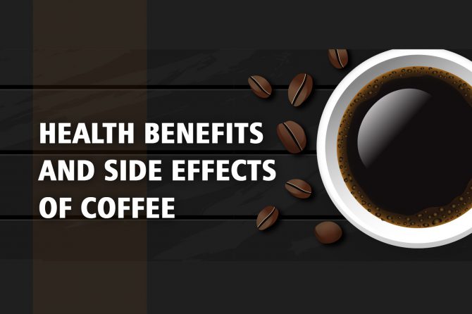 Health Benefits and Effects of Coffee