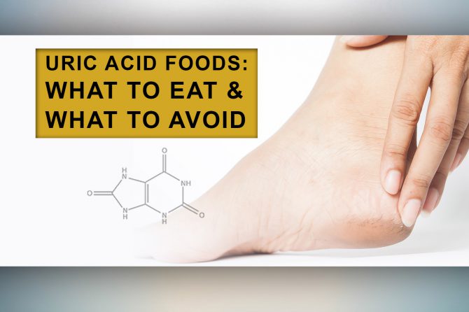 Uric Acid Foods: What to Eat and What to Avoid