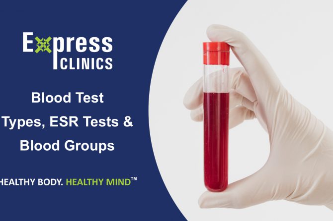 Blood Test – Types, ESR Tests & Blood Groups.
