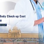 Complete Body Check Up Cost Bengaluru
