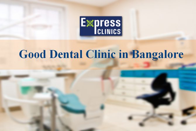 Good Dental Clinic in Bangalore | Dentist in Bangalore