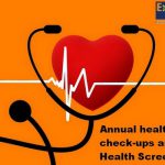 Annual health check-ups and Health Screening