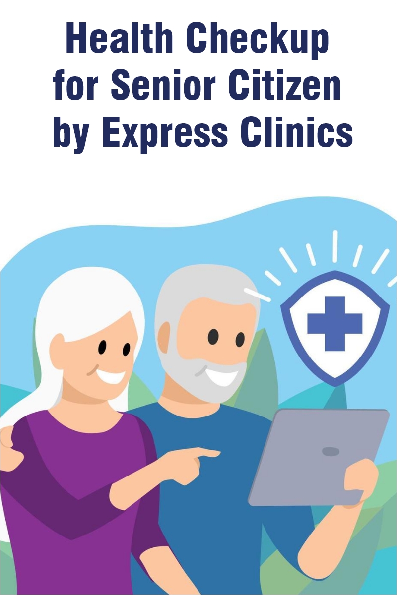Health Checkup for Senior Citizen by Express Clinics
